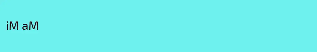 iM aM
